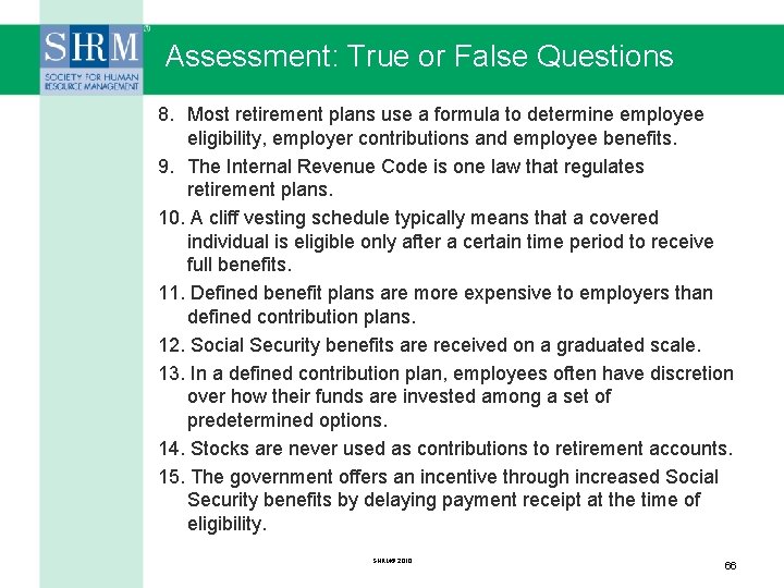 Assessment: True or False Questions 8. Most retirement plans use a formula to determine