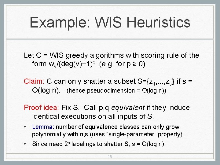 Example: WIS Heuristics Let C = WIS greedy algorithms with scoring rule of the