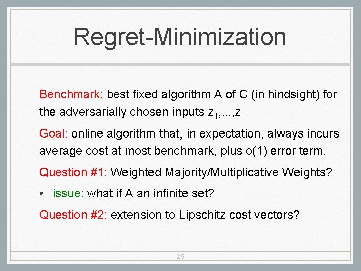 Regret-Minimization Benchmark: best fixed algorithm A of C (in hindsight) for the adversarially chosen Regret-Minimization Benchmark: best fixed algorithm A of C (in hindsight) for the adversarially chosen