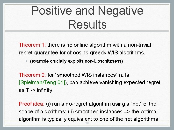 Positive and Negative Results Theorem 1: there is no online algorithm with a non-trivial