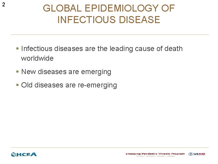 2 GLOBAL EPIDEMIOLOGY OF INFECTIOUS DISEASE § Infectious diseases are the leading cause of