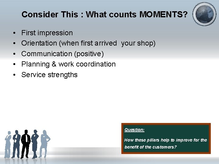 Consider This : What counts MOMENTS? • • • First impression Orientation (when first