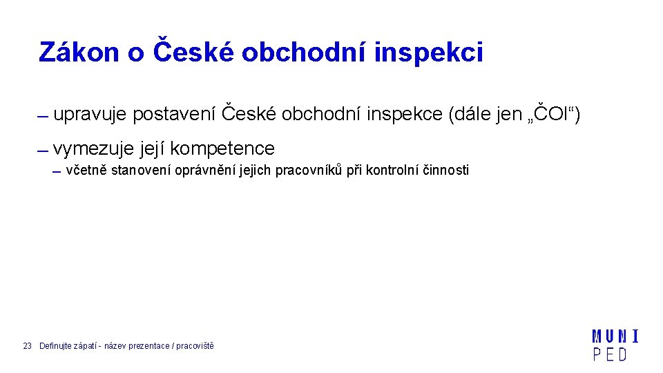Zákon o České obchodní inspekci upravuje postavení České obchodní inspekce (dále jen „ČOI“) vymezuje