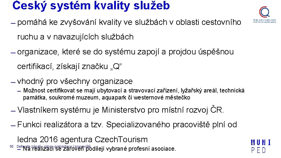 Český systém kvality služeb pomáhá ke zvyšování kvality ve službách v oblasti cestovního ruchu