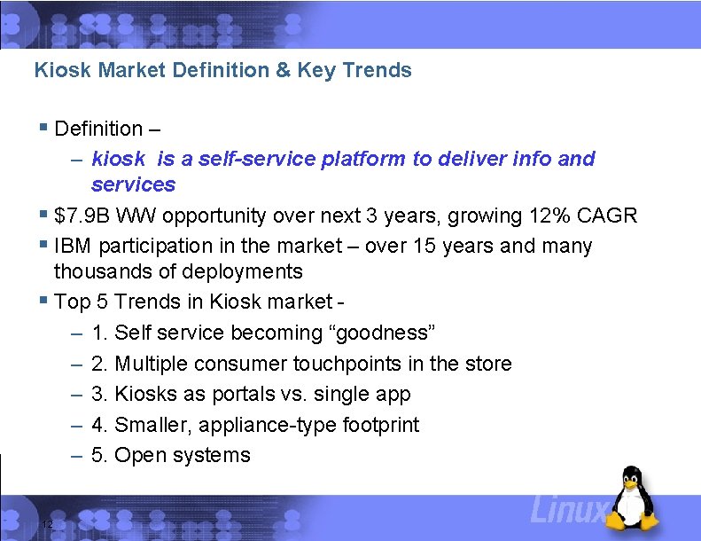 Kiosk Market Definition & Key Trends § Definition – – kiosk is a self-service