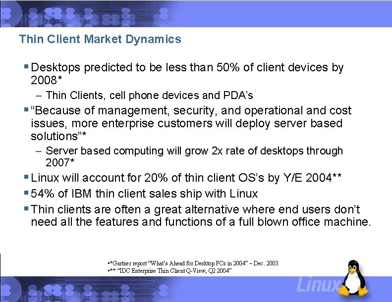 Thin Client Market Dynamics § Desktops predicted to be less than 50% of client