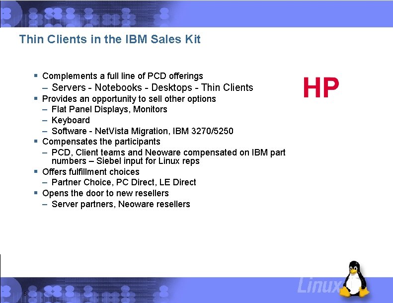 Thin Clients in the IBM Sales Kit § Complements a full line of PCD