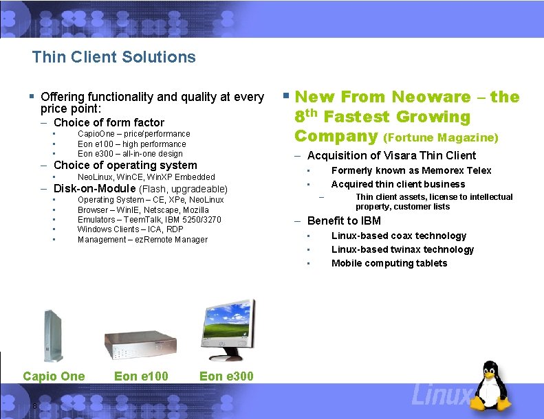 Thin Client Solutions § Offering functionality and quality at every price point: – Choice
