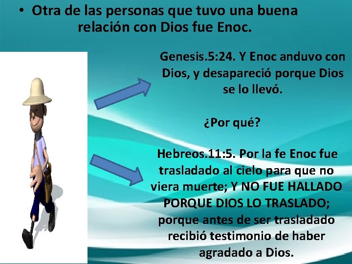  • Otra de las personas que tuvo una buena relación con Dios fue