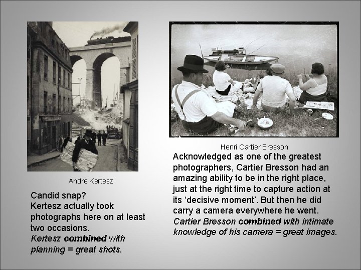Henri Cartier Bresson Andre Kertesz Candid snap? Kertesz actually took photographs here on at