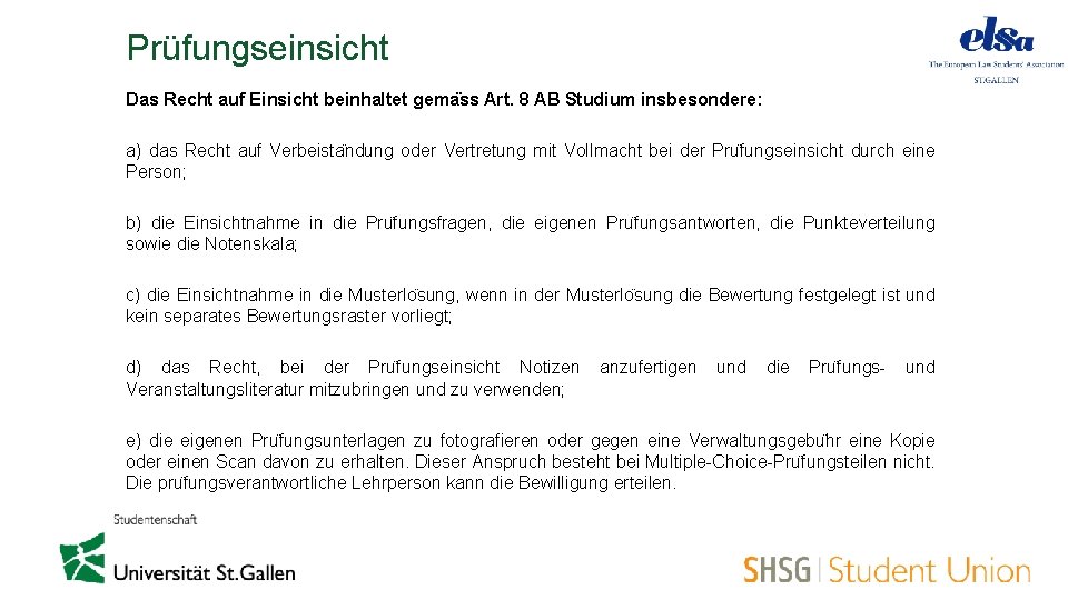 Prüfungseinsicht Das Recht auf Einsicht beinhaltet gema ss Art. 8 AB Studium insbesondere: a)