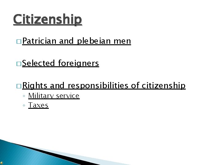 Citizenship � Patrician and plebeian men � Selected foreigners � Rights and responsibilities of