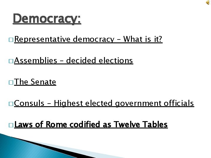 Democracy: � Representative � Assemblies � The democracy – What is it? – decided