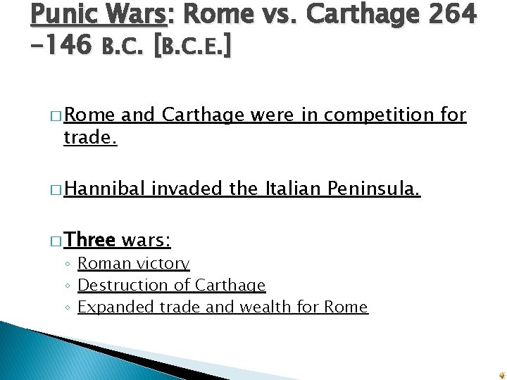 Punic Wars: Rome vs. Carthage 264 – 146 B. C. [B. C. E. ]