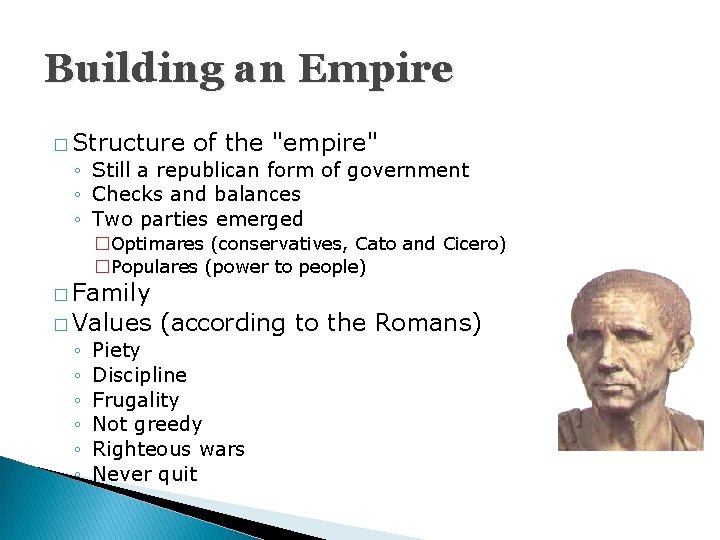 Building an Empire � Structure of the "empire" ◦ Still a republican form of