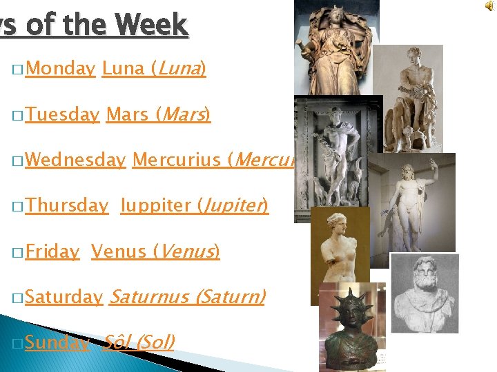 ys of the Week � Monday Luna (Luna) Mars (Mars) � Tuesday � Wednesday