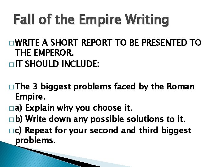 Fall of the Empire Writing � WRITE A SHORT REPORT TO BE PRESENTED TO