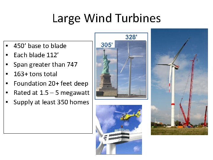 Large Wind Turbines • • 450’ base to blade Each blade 112’ Span greater