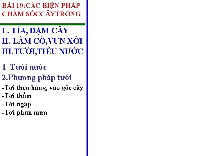 BÀI 19: CÁC BIỆN PHÁP CHĂM SÓCC YTRỒNG I. TỈA, DẶM C Y II.