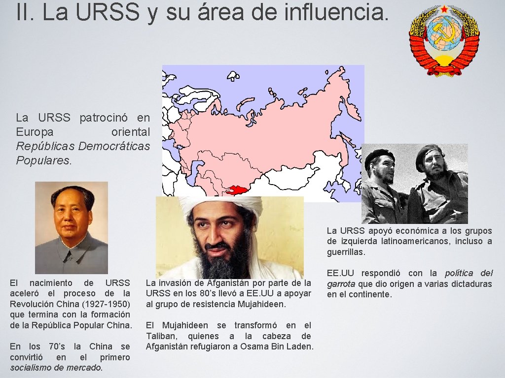 II. La URSS y su área de influencia. La URSS patrocinó en Europa oriental