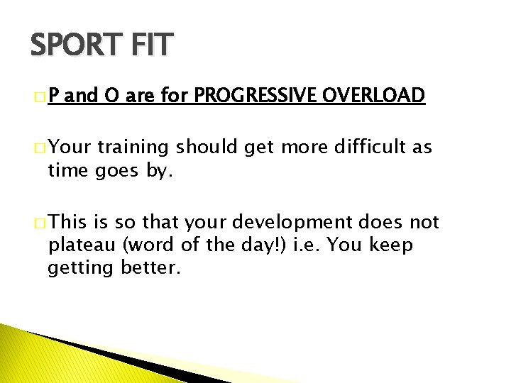 SPORT FIT �P and O are for PROGRESSIVE OVERLOAD � Your training should get