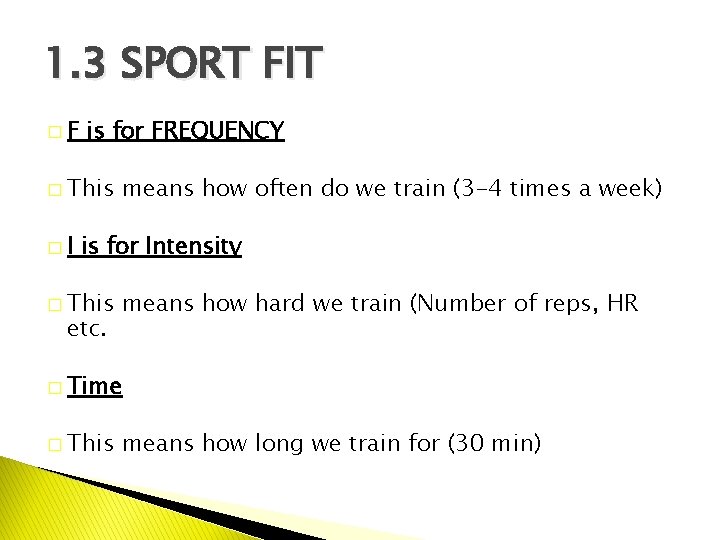 1. 3 SPORT FIT �F is for FREQUENCY � This �I means how often