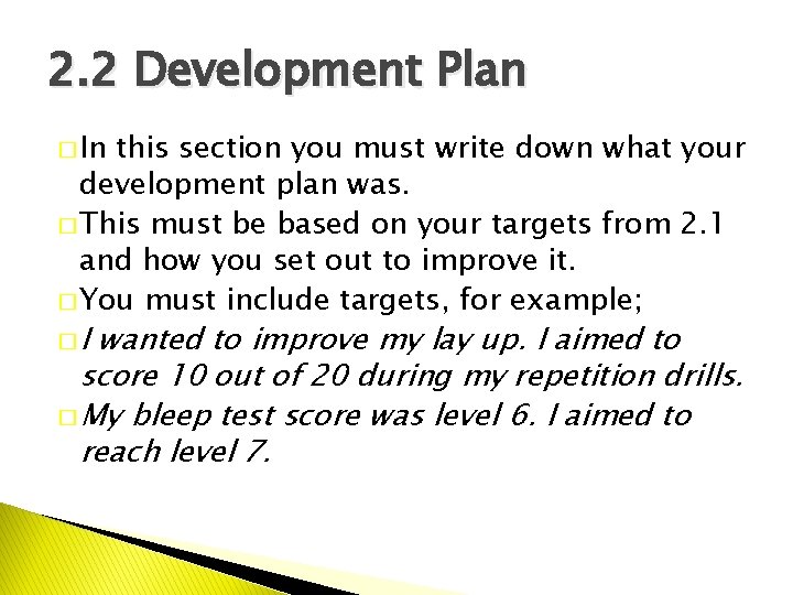 2. 2 Development Plan � In this section you must write down what your
