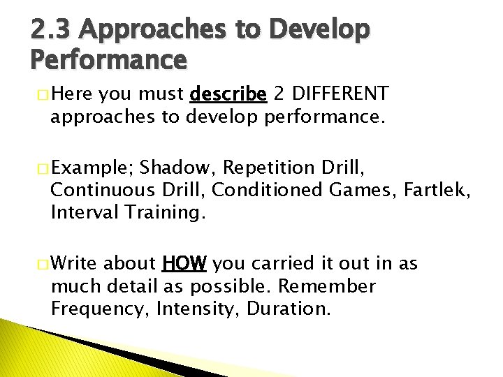 2. 3 Approaches to Develop Performance � Here you must describe 2 DIFFERENT approaches
