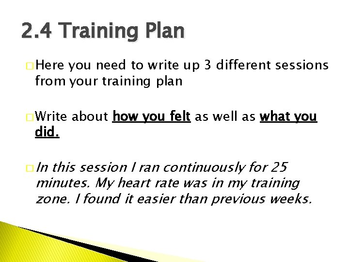 2. 4 Training Plan � Here you need to write up 3 different sessions