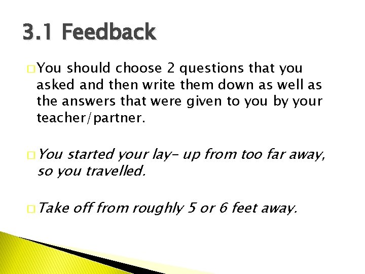 3. 1 Feedback � You should choose 2 questions that you asked and then