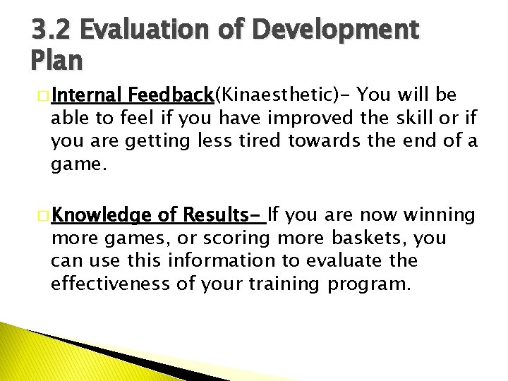 3. 2 Evaluation of Development Plan � Internal Feedback(Kinaesthetic)- You will be able to