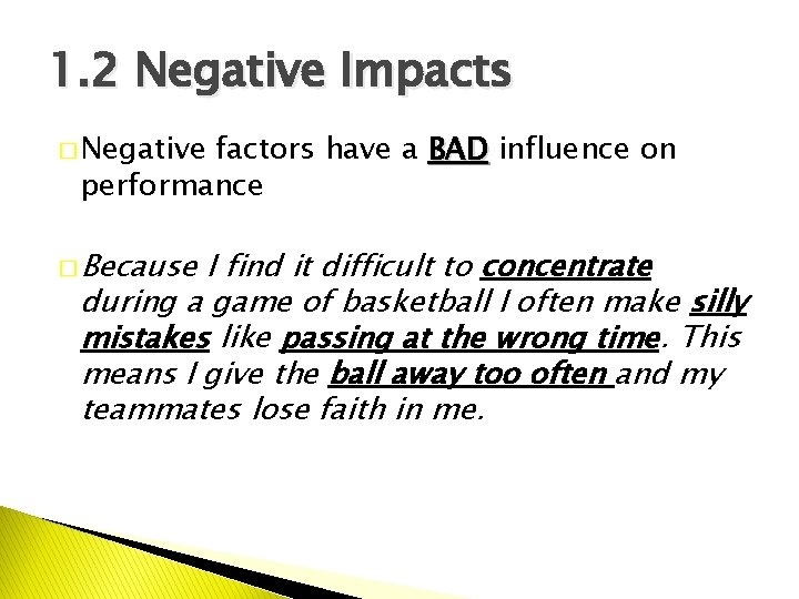 1. 2 Negative Impacts � Negative factors have a BAD influence on performance �