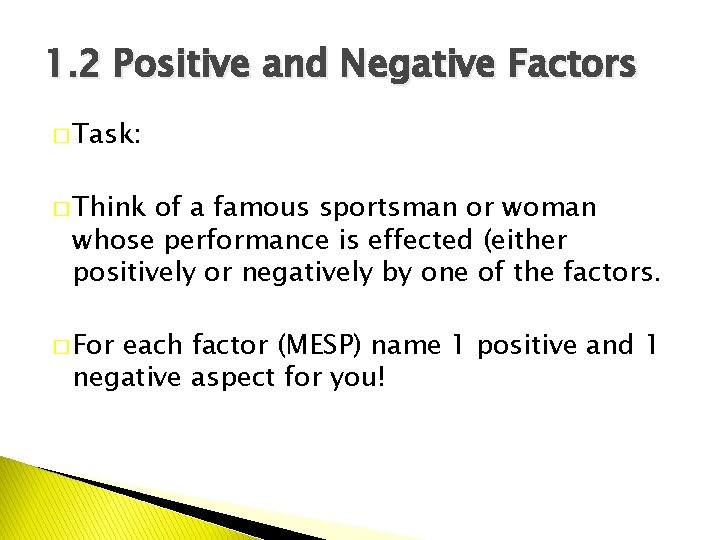 1. 2 Positive and Negative Factors � Task: � Think of a famous sportsman