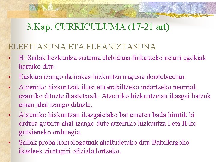 3. Kap. CURRICULUMA (17 -21 art) ELEBITASUNA ETA ELEANIZTASUNA § § § H. Sailak