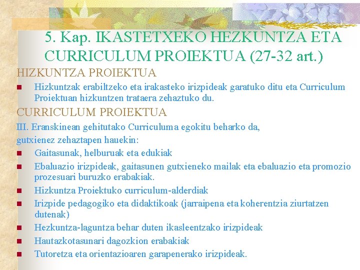 5. Kap. IKASTETXEKO HEZKUNTZA ETA CURRICULUM PROIEKTUA (27 -32 art. ) HIZKUNTZA PROIEKTUA n