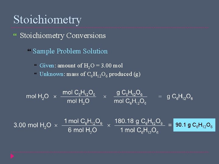 Stoichiometry Conversions Sample Problem Solution Given: amount of H 2 O = 3. 00