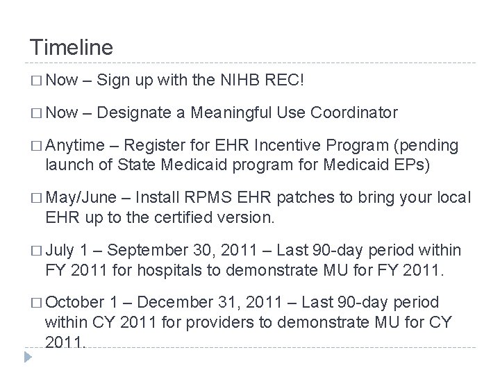 Timeline � Now – Sign up with the NIHB REC! � Now – Designate