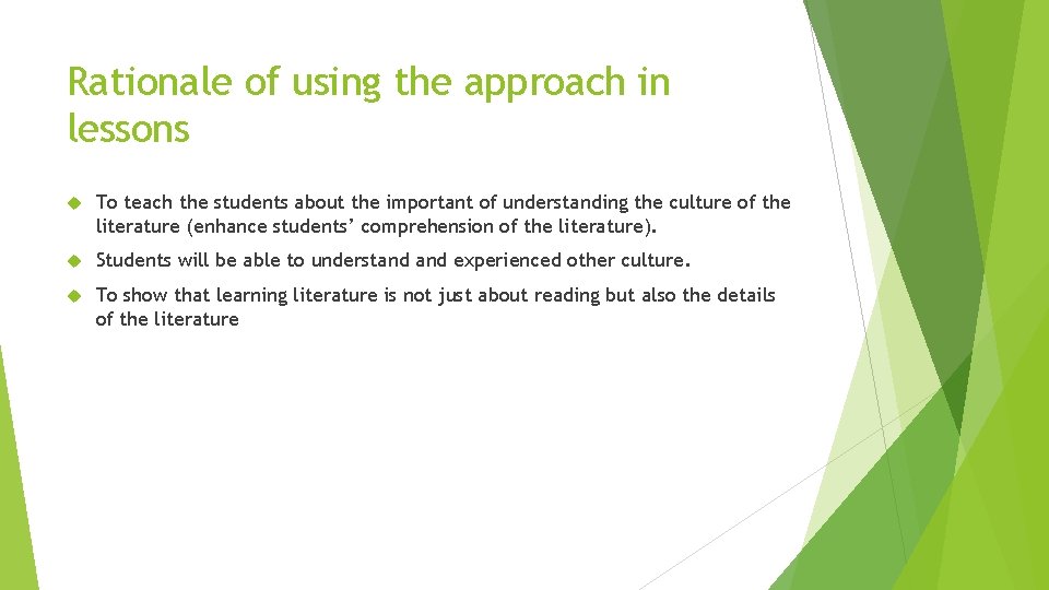 Rationale of using the approach in lessons To teach the students about the important