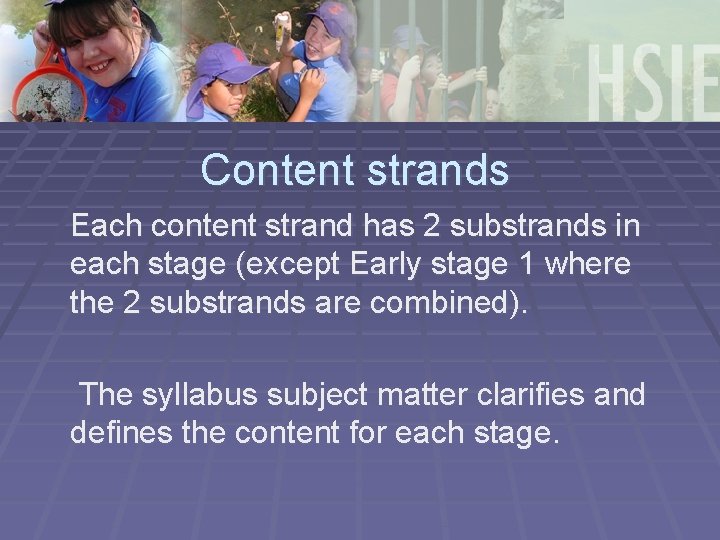 Content strands Each content strand has 2 substrands in each stage (except Early stage