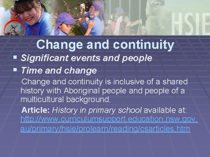 Change and continuity § Significant events and people § Time and change Change and