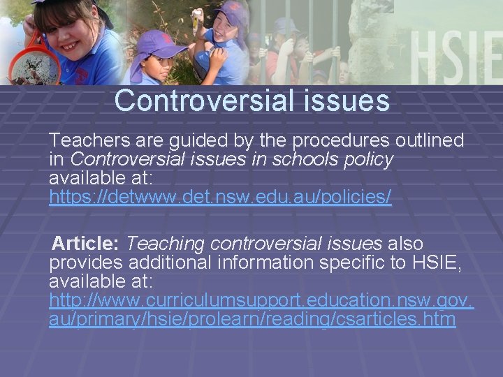 Controversial issues Teachers are guided by the procedures outlined in Controversial issues in schools