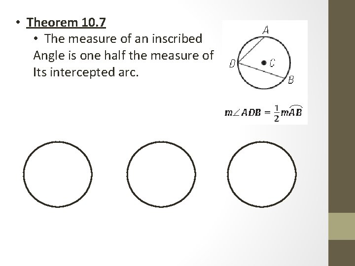  • Theorem 10. 7 • The measure of an inscribed Angle is one