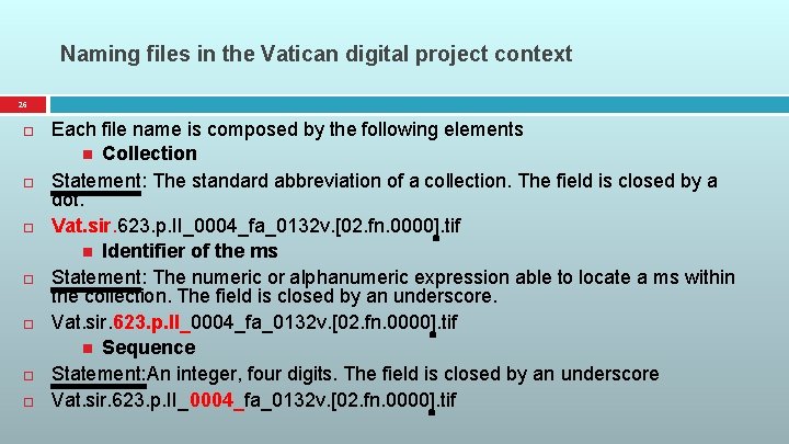 Naming files in the Vatican digital project context 26 Each file name is composed