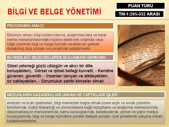 BİLGİ VE BELGE YÖNETİMİ PUAN TÜRÜ TM-1: 295 -332 ARASI PROGRAMIN AMACI: Bölümün amacı