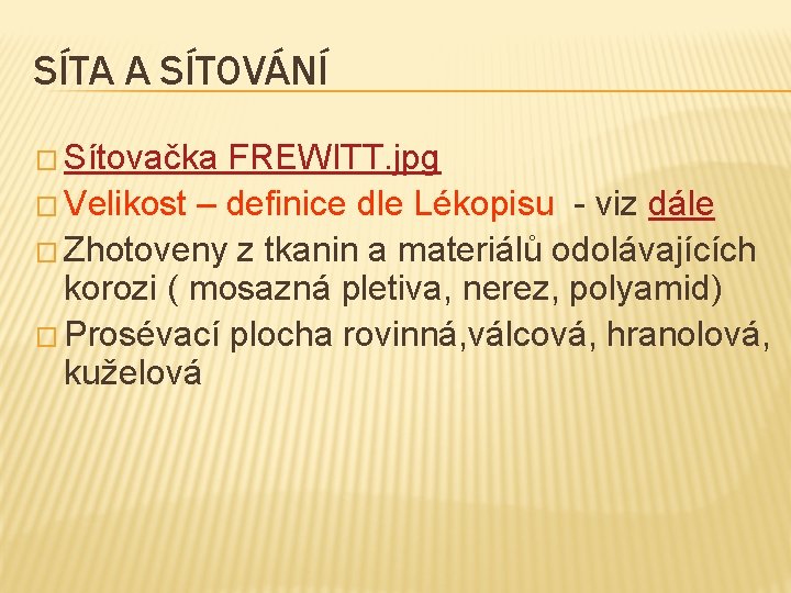 SÍTA A SÍTOVÁNÍ � Sítovačka FREWITT. jpg � Velikost – definice dle Lékopisu -