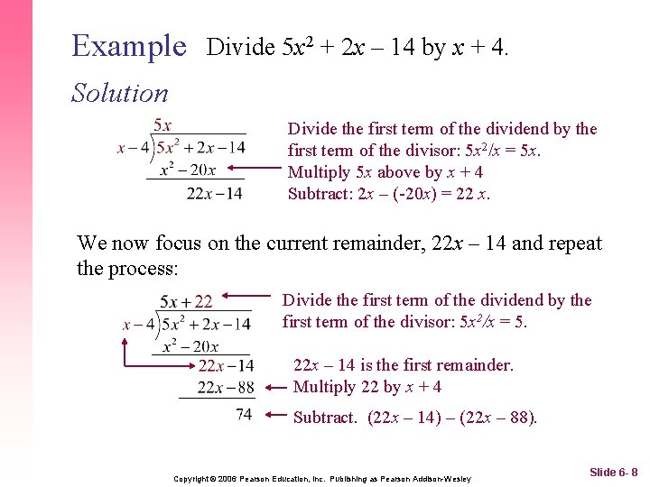 Example Divide 5 x 2 + 2 x – 14 by x + 4.