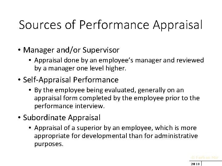 Sources of Performance Appraisal • Manager and/or Supervisor • Appraisal done by an employee’s