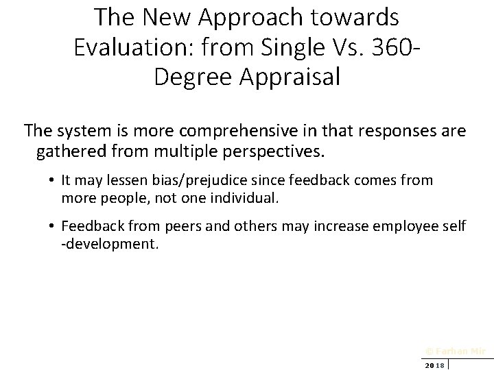 The New Approach towards Evaluation: from Single Vs. 360 Degree Appraisal The system is
