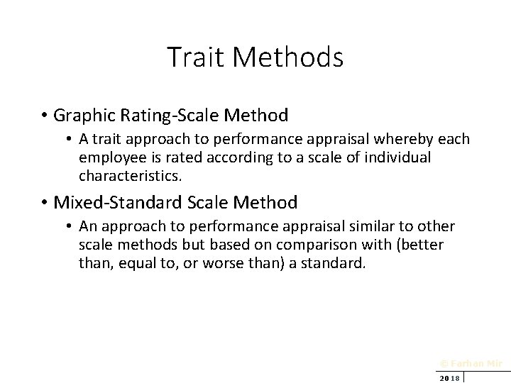 Trait Methods • Graphic Rating-Scale Method • A trait approach to performance appraisal whereby