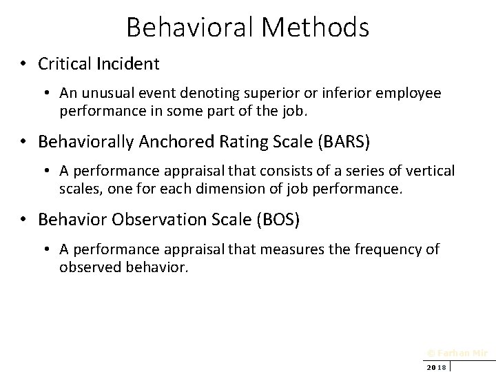 Behavioral Methods • Critical Incident • An unusual event denoting superior or inferior employee